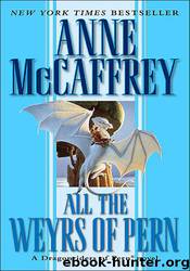 All The Weyrs of Pern by Anne McCaffrey