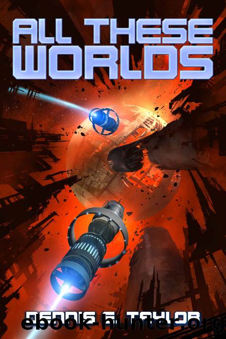 All These Worlds 3 by Dennis E. Taylor