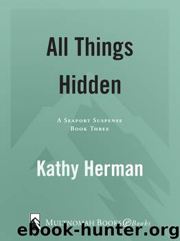 All Things Hidden by Kathy Herman