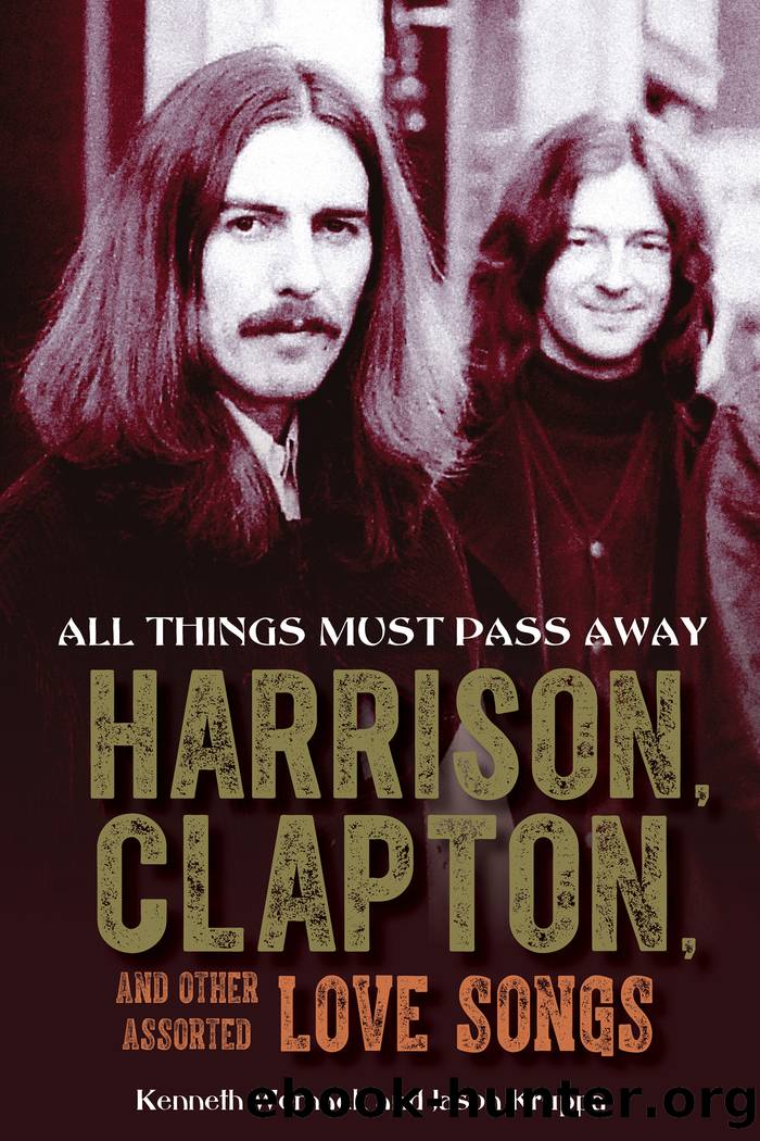 All Things Must Pass Away: Harrison, Clapton, and Other Assorted Love Songs by Jason Kruppa Kenneth Womack
