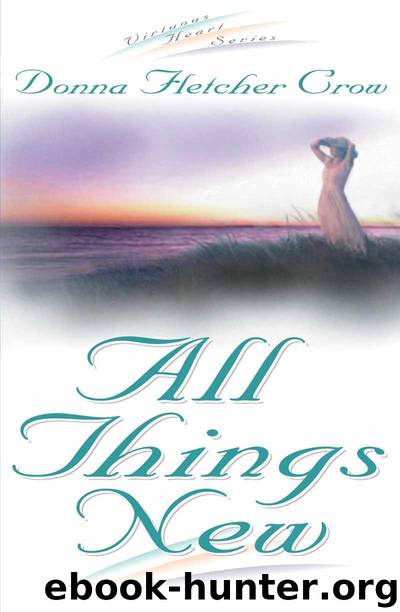 All Things New (Virtuous Heart) by Crow Donna Fletcher