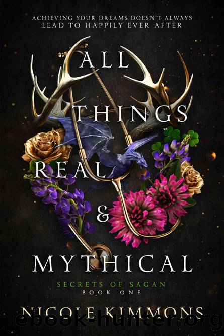 All Things Real and Mythical (Secrets of Sagan Book 1) by Nicole Kimmons
