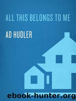 All This Belongs to Me by Ad Hudler