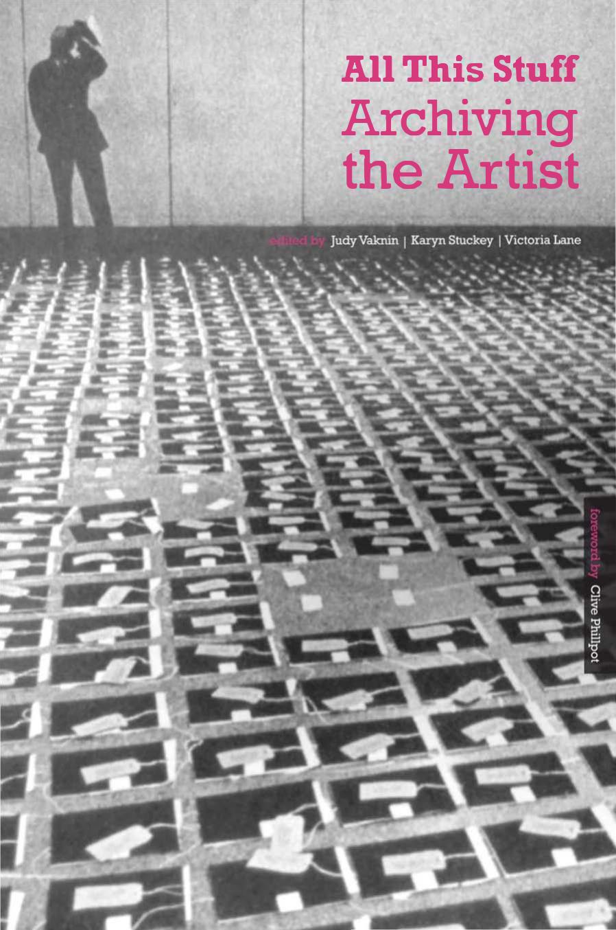 All This Stuff : Archiving the Artist by Judy Vaknin; Karyn Stuckey; Victoria Lane