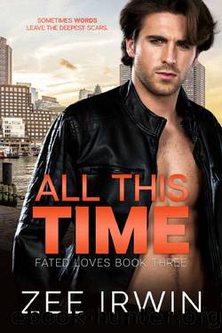 All This Time: A Billionaire, Bad Boy Romance (Fated Loves Book 3) by Zee Irwin