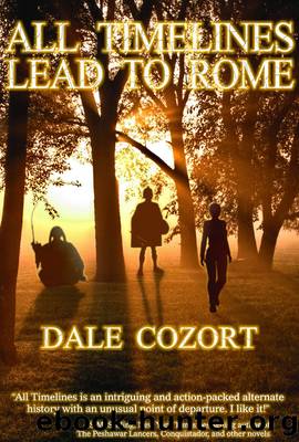 All Timelines Lead to Rome by Dale Cozort