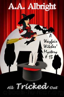 All Tricked Out (A Wayfair Witches' Cozy Mystery #13) by A.A. Albright