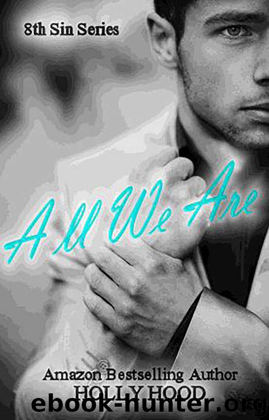 All We Are (8th Sin Book 2) by Holly Hood