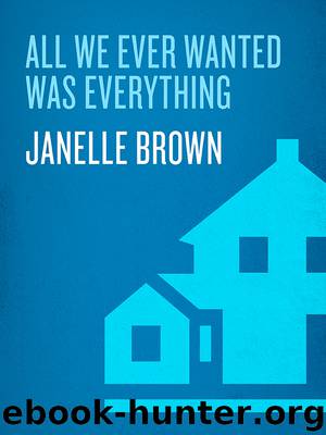 All We Ever Wanted Was Everything by Janelle Brown