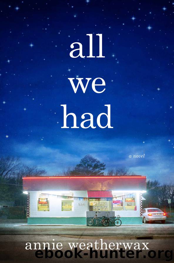 All We Had by Annie Weatherwax