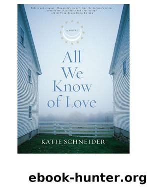 All We Know of Love by Katie Schneider