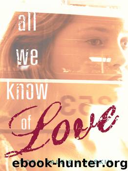 All We Know of Love by Nora Raleigh Baskin