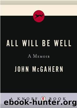 All Will Be Well: A Memoir by John McGahern