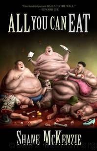 All You Can Eat by Shane McKenzie