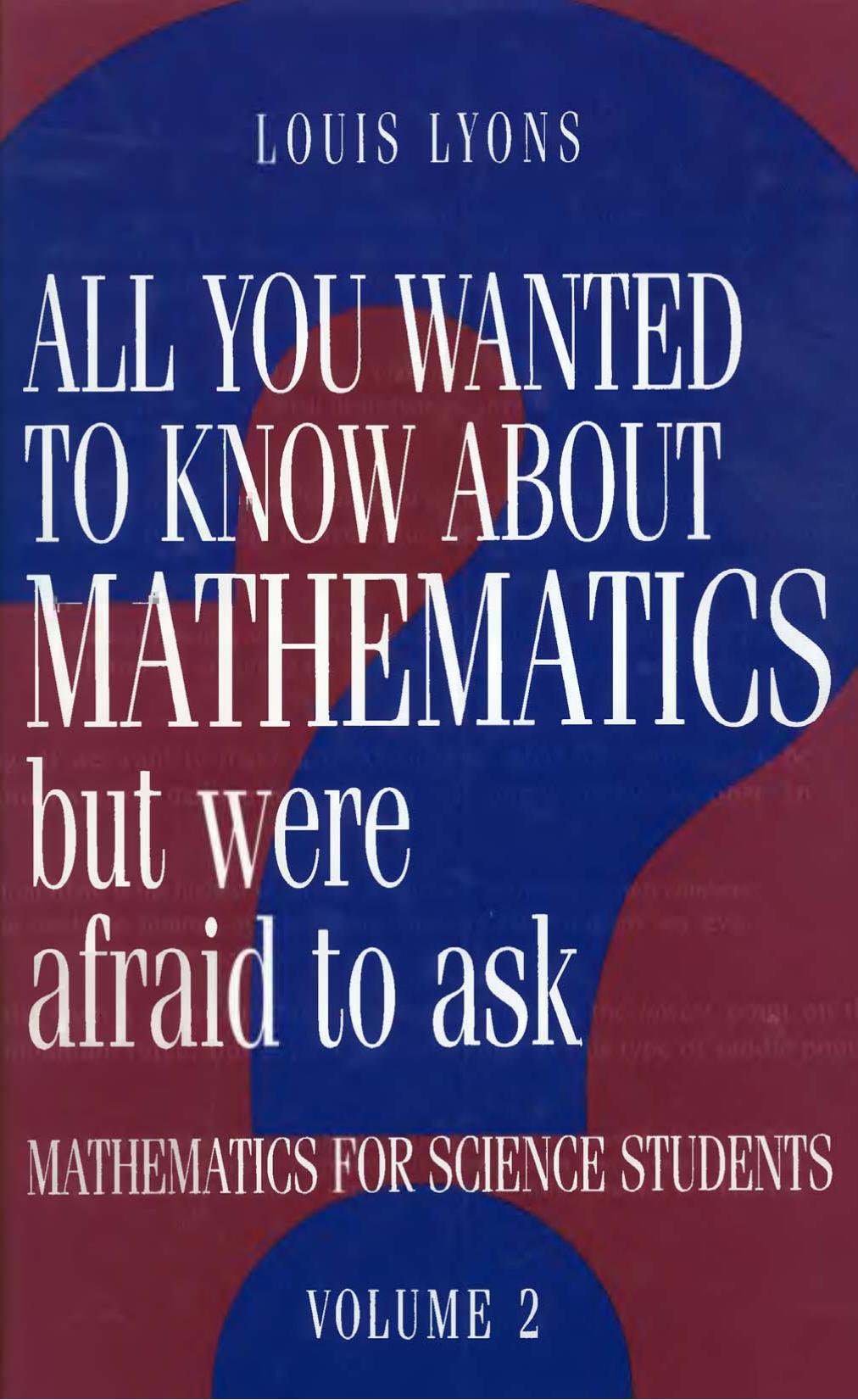 All You Ever Wanted to Know About Mathematics But were Afraid to Ask v2.djvu by bruce