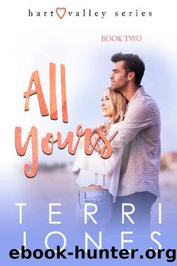 All Yours (Hart Valley Book 2) by Terri Jones