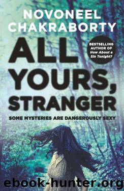 All Yours, Stranger: Some Mysteries are Dangerously Sexy by Novoneel Chakraborty