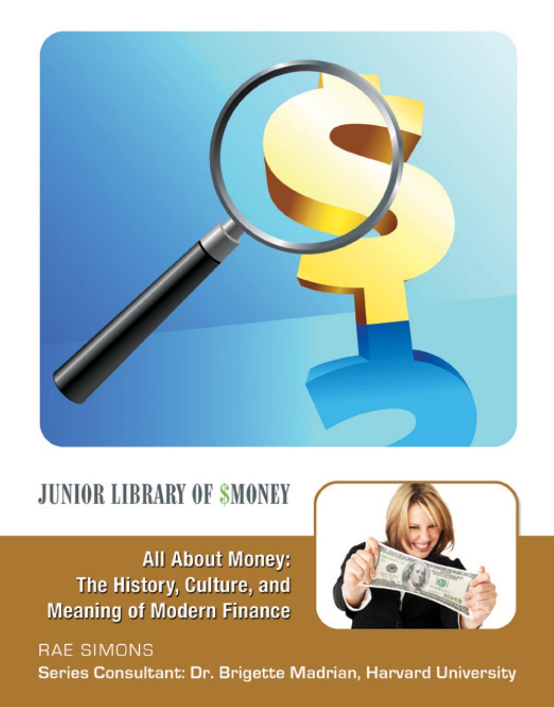 All about Money the History, Culture, and Meaning of Modern Finance by Rae Simons