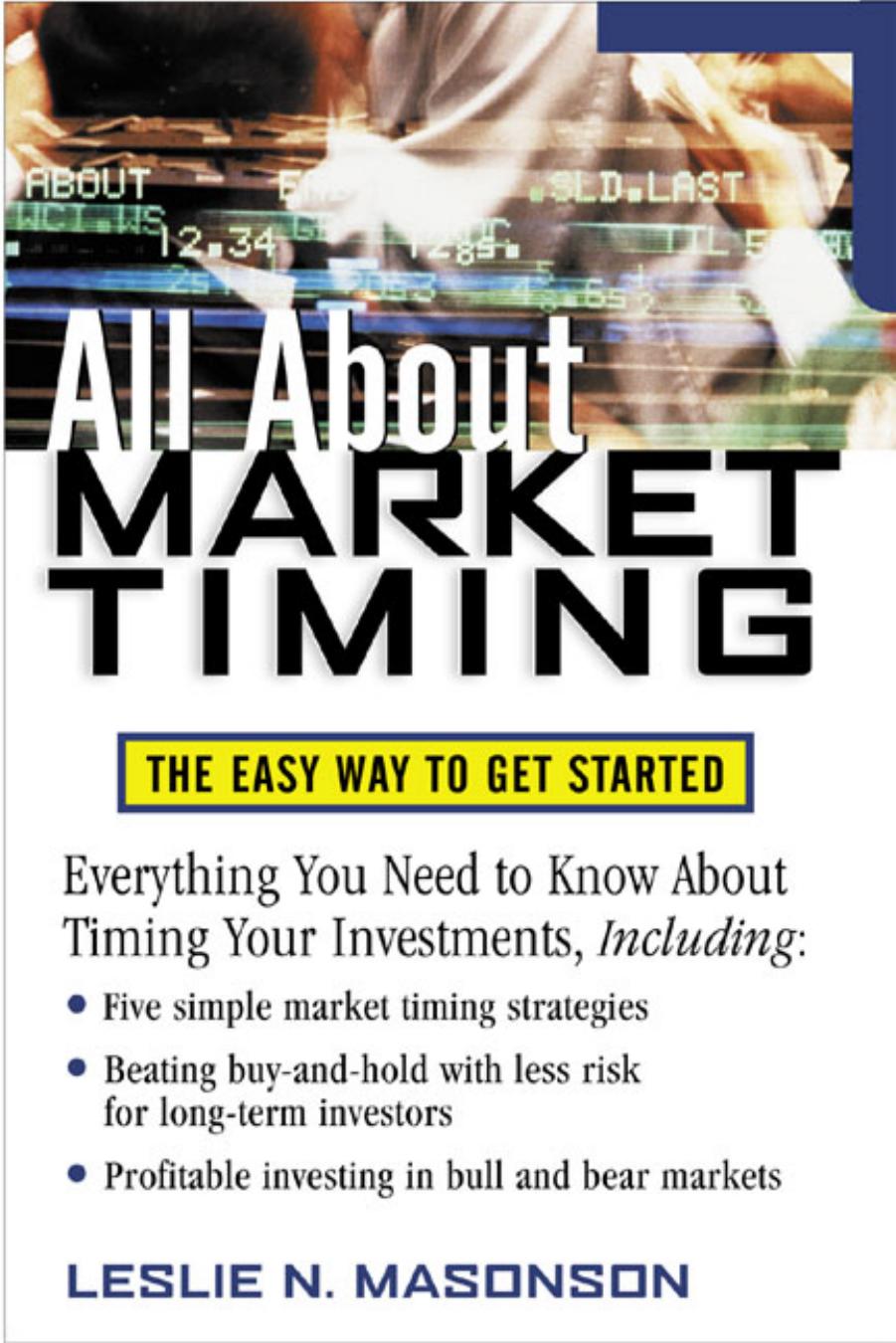 All about market timing: the easy way to get started by Leslie Masonson