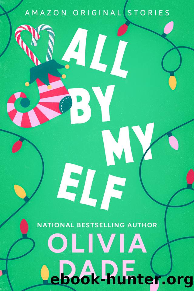 All by My Elf (Under the Mistletoe collection) by Olivia Dade