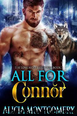 All for Connor: The Lone Wolf Defenders Book 3 by Alicia Montgomery