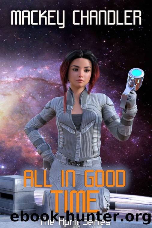 All in Good Time (April Book 11) by Mackey Chandler