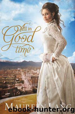 All in Good Time (The Gilded Legacy) by Maureen Lang