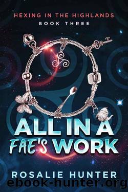 All in a Fae's Work: A Paranormal Women's Fiction Novel by Rosalie Hunter