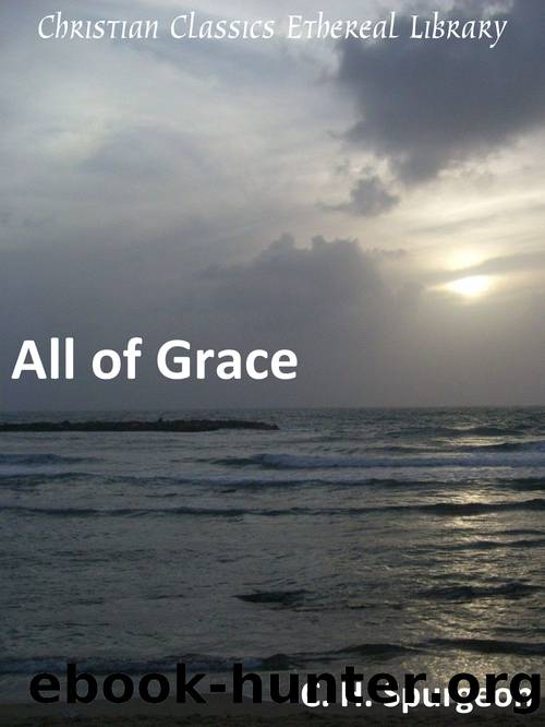All of Grace by C. H. Spurgeon