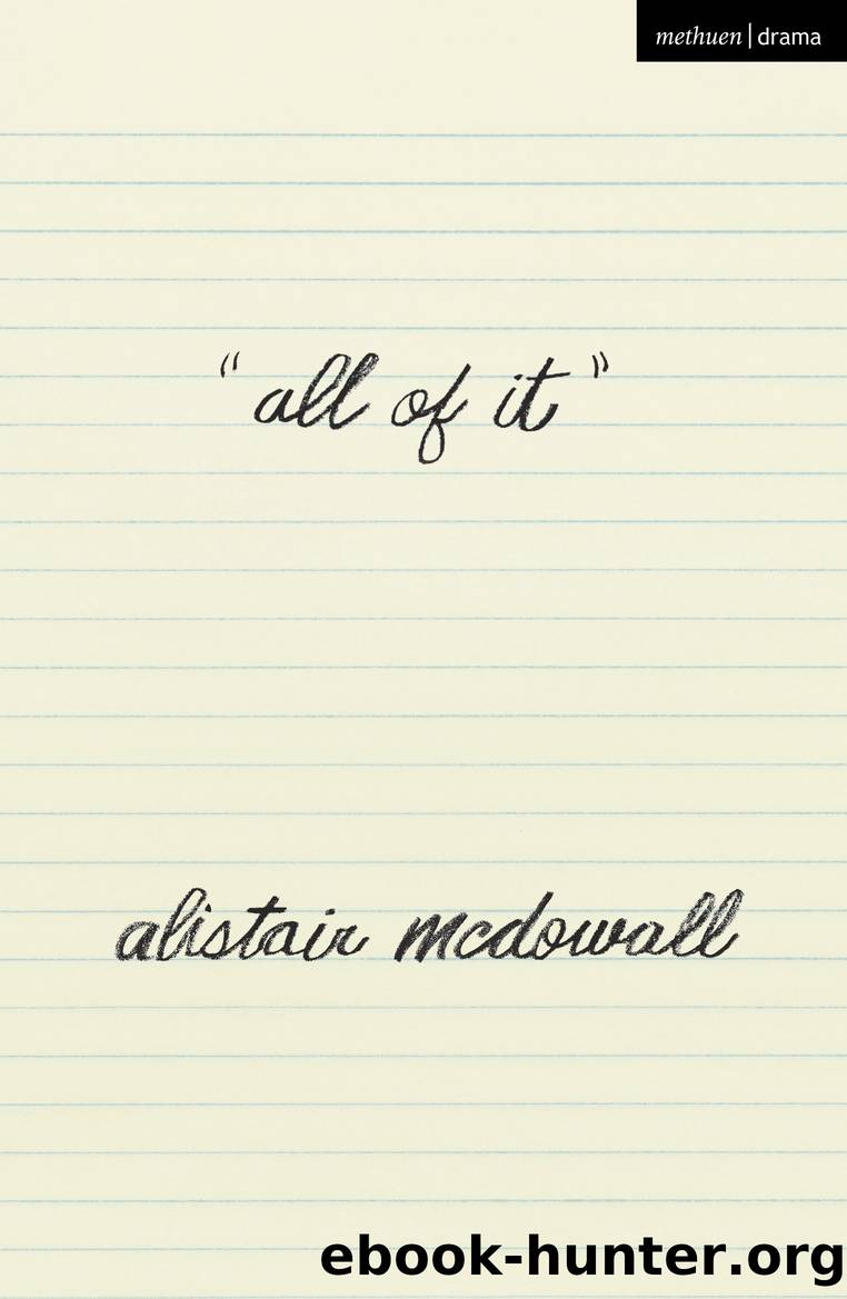 All of It by Alistair McDowall