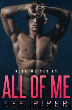 All of Me (Rock Me Book 1) by Lee Piper