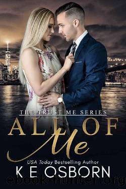 All of Me (The Trust Me Series Book 3) by K E Osborn