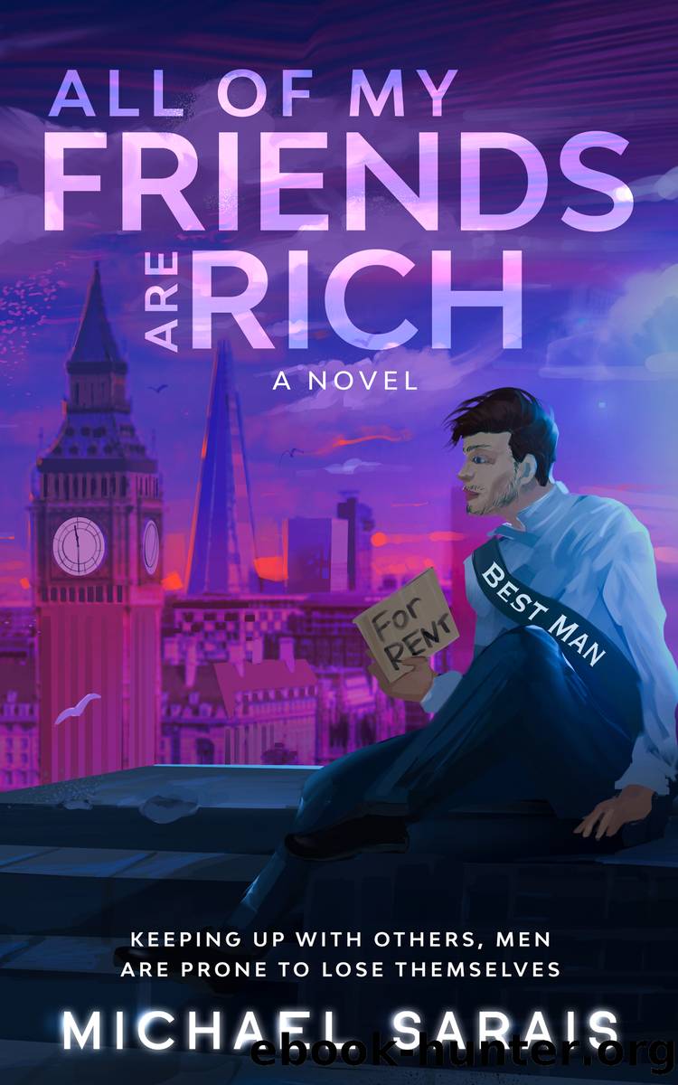 All of My Friends Are Rich by Michael Sarais
