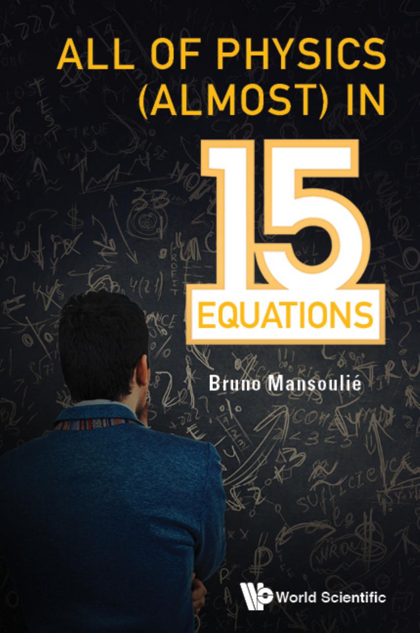 All of Physics (Almost) in 15 Equations (154 Pages) by Bruno Mansoulié