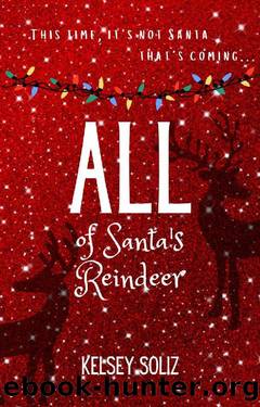 All of Santa's Reindeer: A Christmas RH novella by Kelsey Soliz