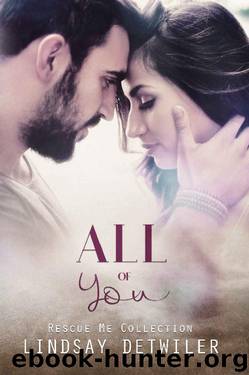 All of You (Rescue Me Collection Book 0) by Lindsay Detwiler