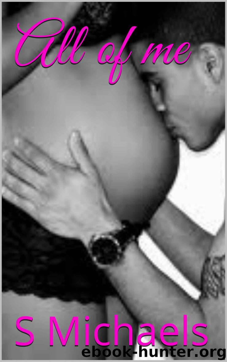 All of me by S Michaels