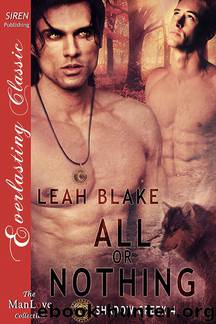 All or Nothing [Shadow Creek 4] (Siren Publishing Everlasting Classic ManLove) by Leah Blake