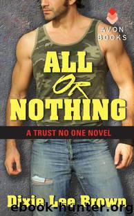 All or Nothing: A Trust No One Novel by Dixie Lee Brown