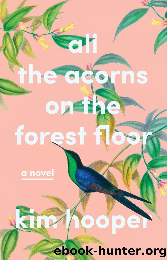 All the Acorns on the Forest Floor by Kim Hooper
