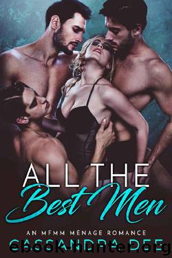 All the Best Men: An MFMM Menage Romance by Cassandra Dee