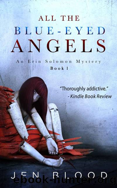 All the Blue-Eyed Angels (Erin Solomon Pentalogy Book 1) by Jen Blood