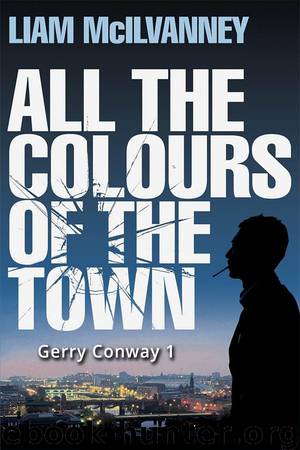 All the Colours of the Town by McIlvanney Liam