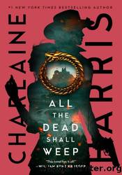 All the Dead Shall Weep by Charlaine Harris