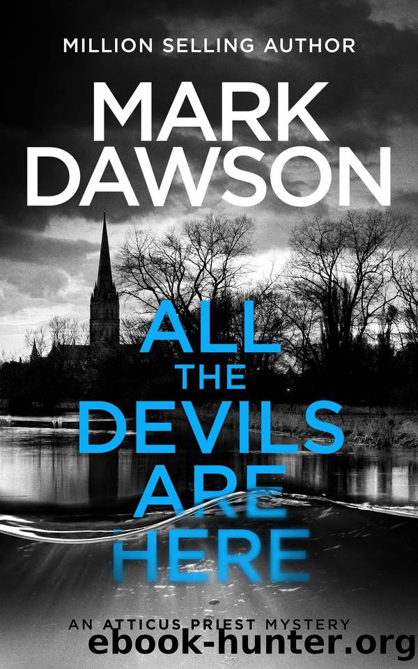 All the Devils Are Here (Atticus Priest Murder, Mystery and Crime Thrillers Book 4) by Mark Dawson