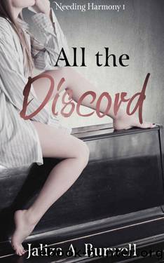 All the Discord (Needing Harmony Book 1) by Jaliza A. Burwell