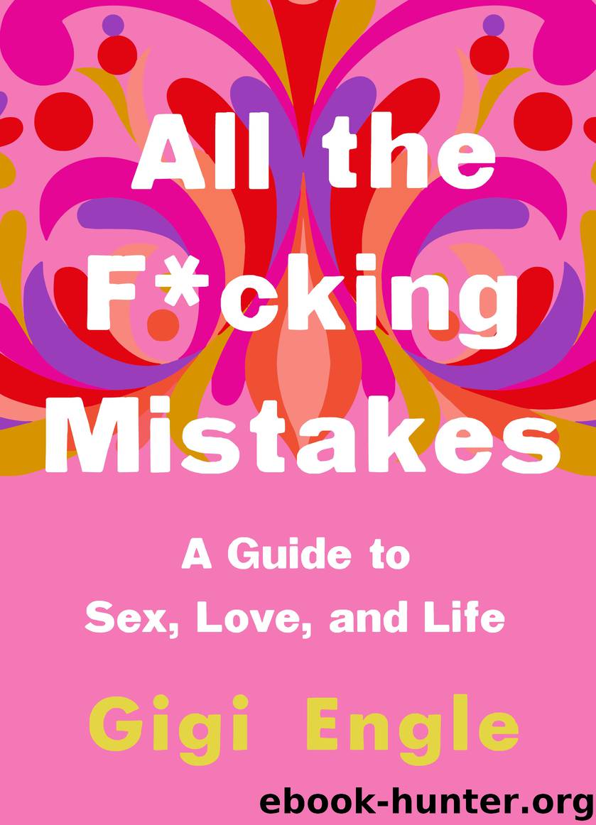 All the F*cking Mistakes by Gigi Engle
