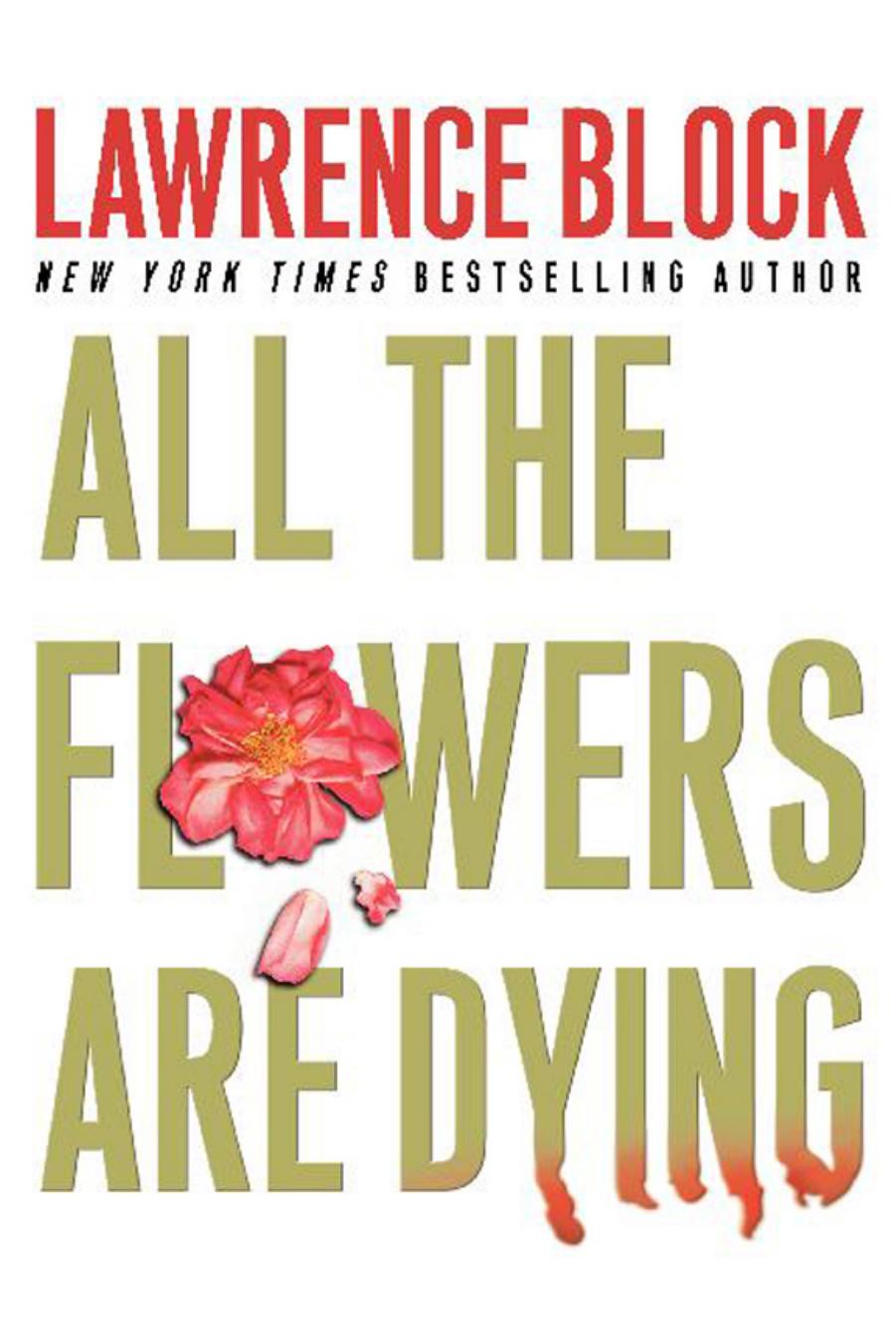 All the Flowers Are Dying by Block Lawrence
