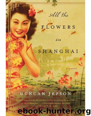 All the Flowers in Shanghai by Duncan Jepson