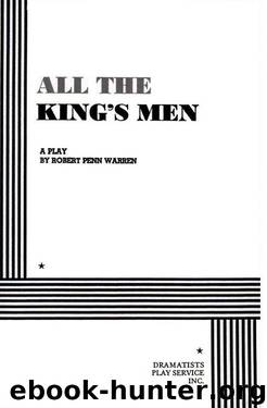 All the King's Men: A Play by Robert Penn Warren